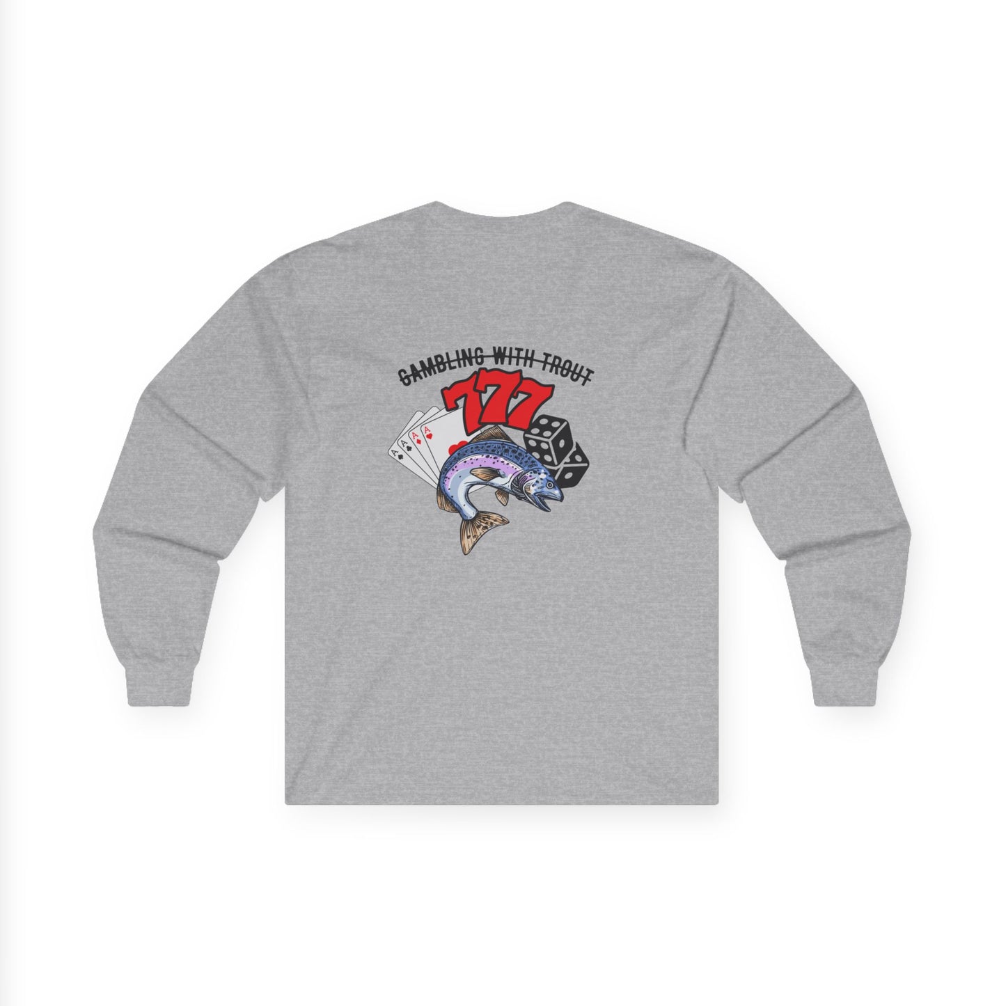 Gambling With Trout Long Sleeve