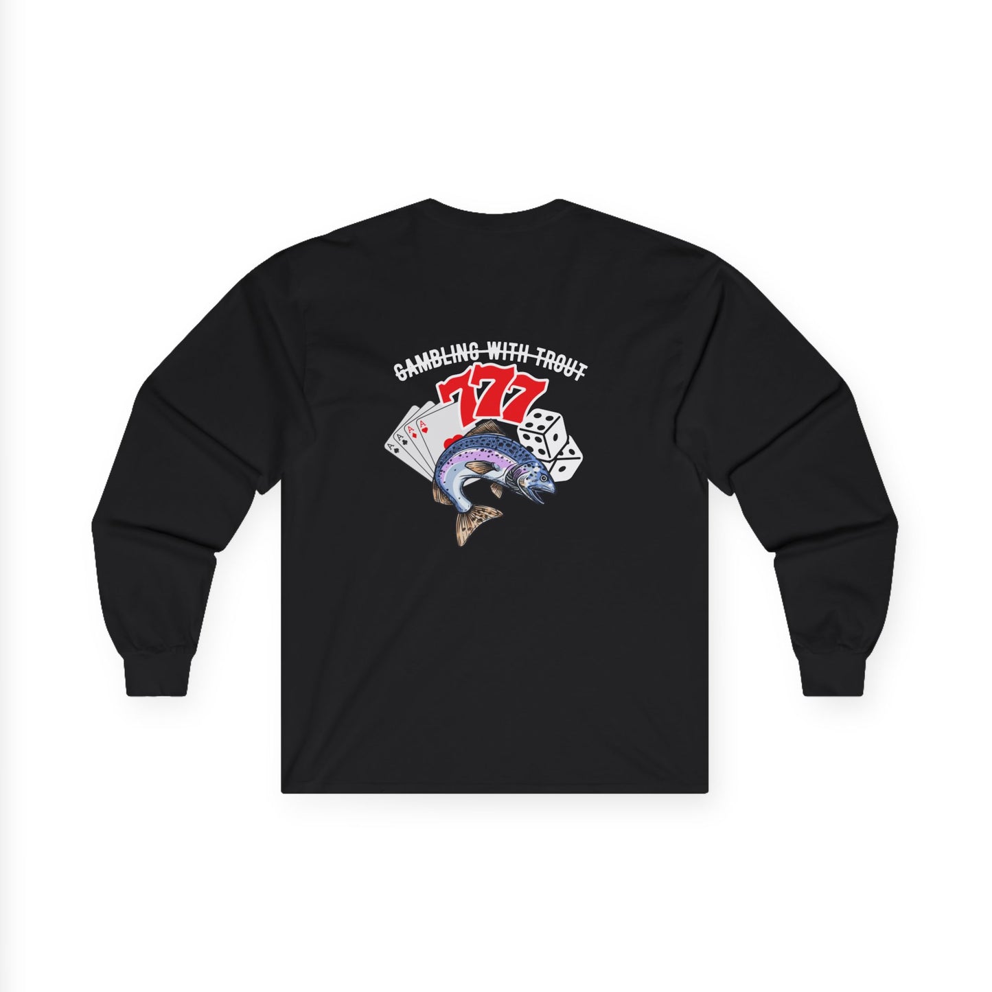 Gambling With Trout Long Sleeve