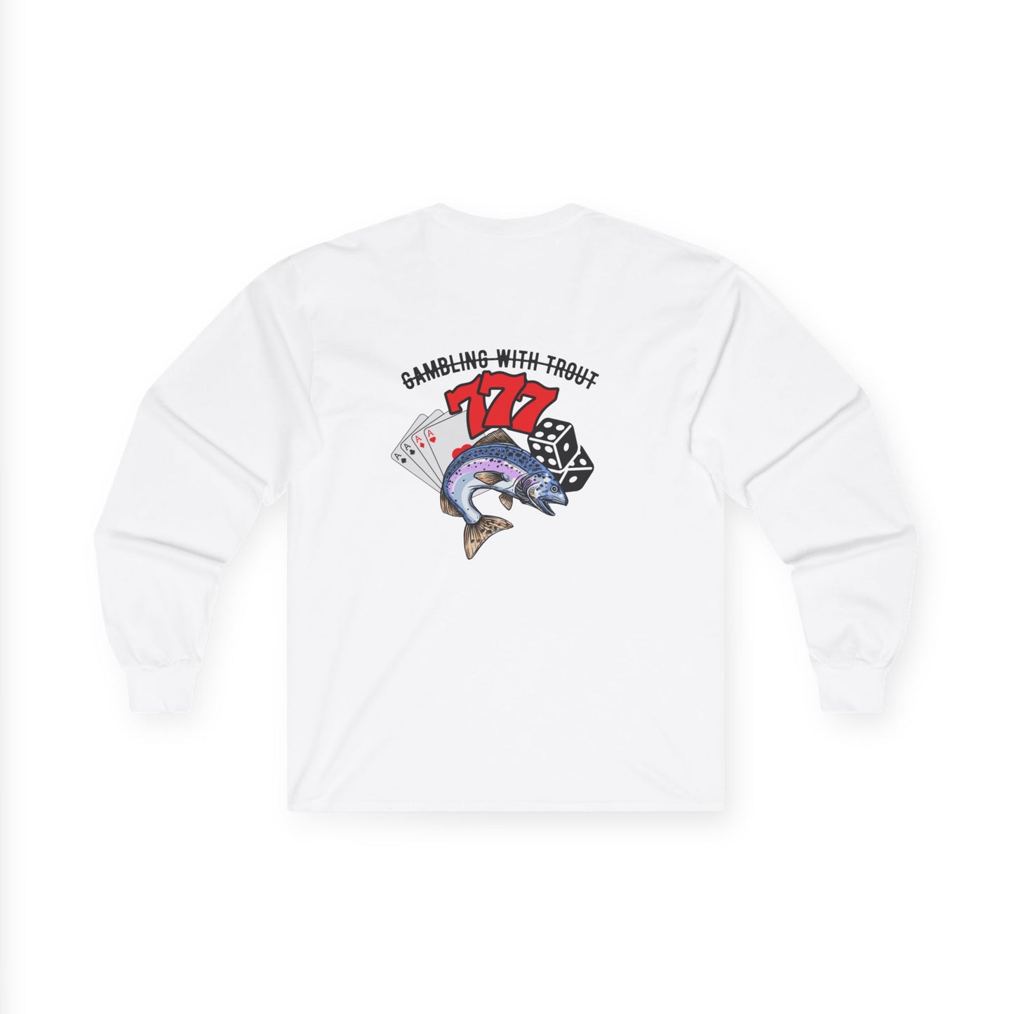 Gambling With Trout Long Sleeve